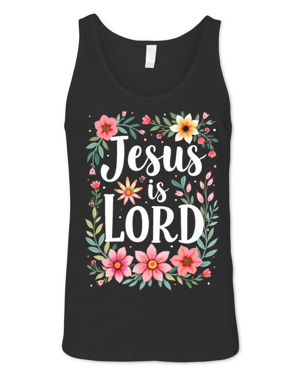 Jesus is Lord Christian Quote Flower Floral Unisex Jersey Tank