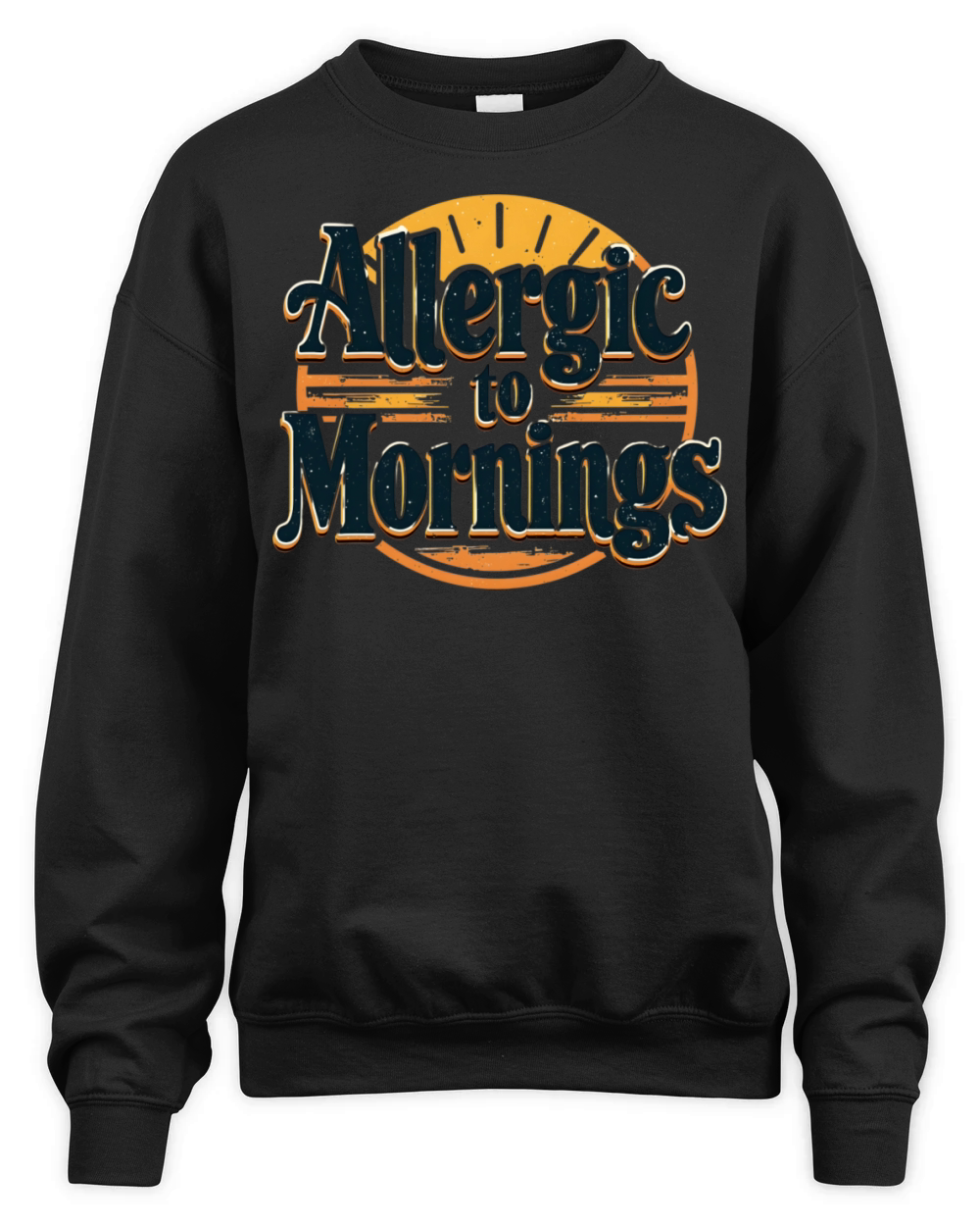 Allergic to Mornings Funny Retro Vintage Design Unisex Premium Crewneck Sweatshirt