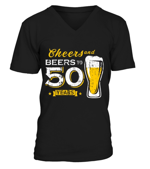 Cheers And Beers To 50 Years 50th Funny Birthday V-Neck T-shirt