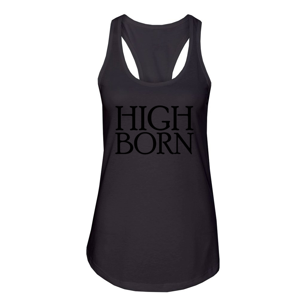 High Born Funny Royalty Cosplay Matching High Born Women's Racerback Tank