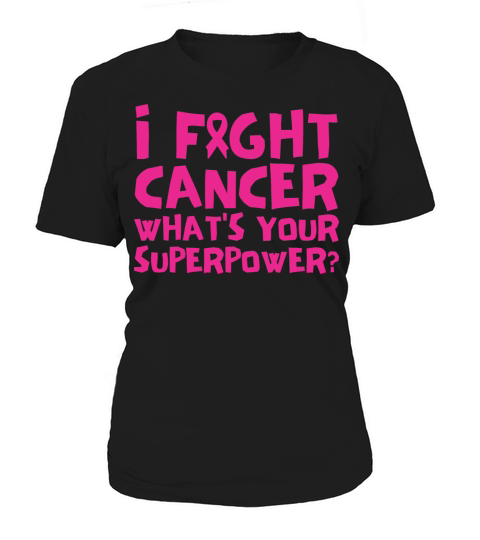 I Fight Cancer Whats Your Superpower Women's T-Shirt