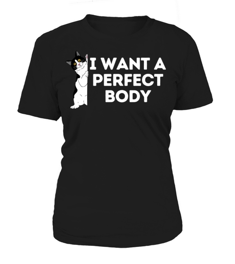 i want a perfect body Women's T-Shirt