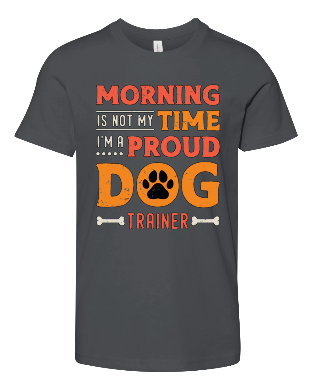Dog Trainer Morning Is Not My Time Loves Dog Sport Youth Unisex Jersey Tee