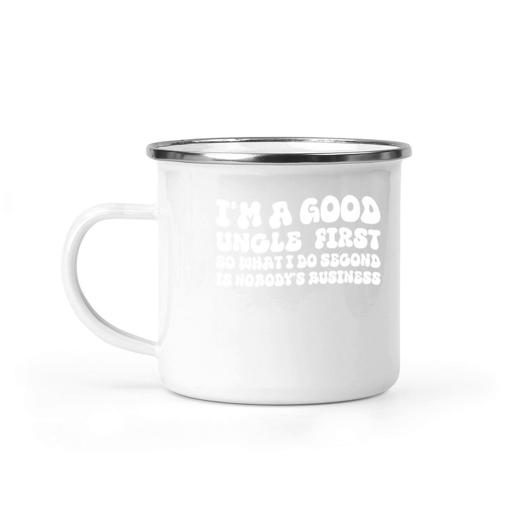 Im a good uncle first so what I do second is nobo Camping Mug