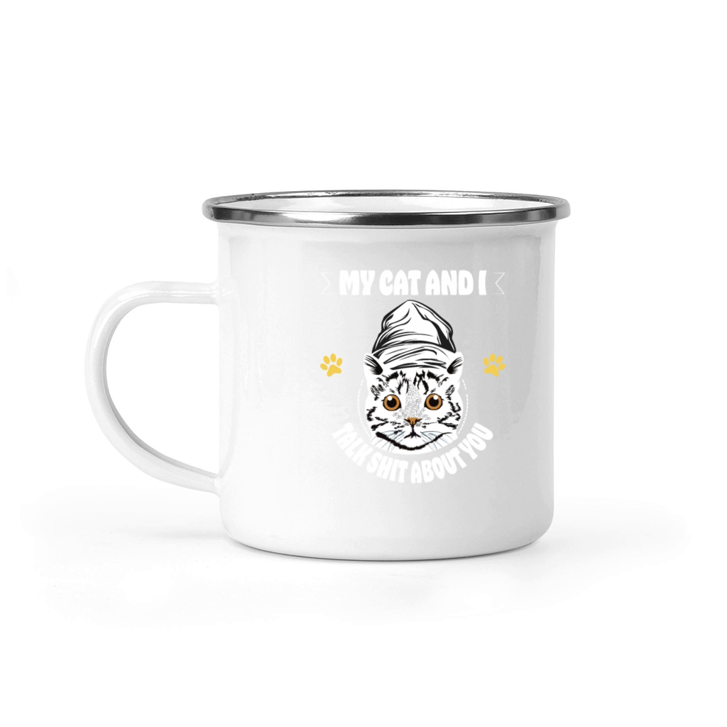 My Cat And I Talk Shit About You Vintage funny Camping Mug