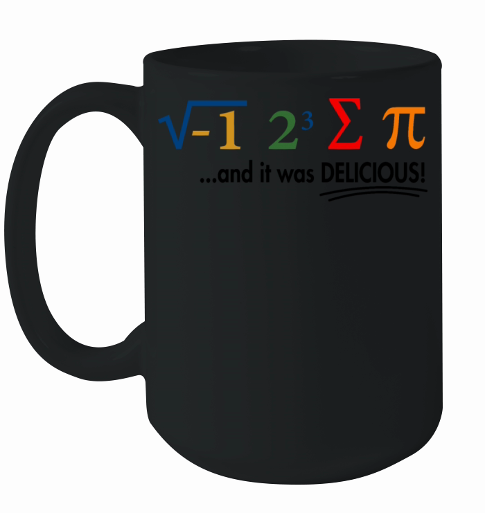 I Ate Some Pie And It Was Delicious 8 Pi Day 1WH2 Ceramic Mug