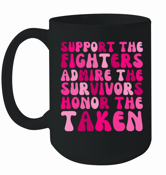 Support The Fighters Admire The Survivors Ceramic Mug