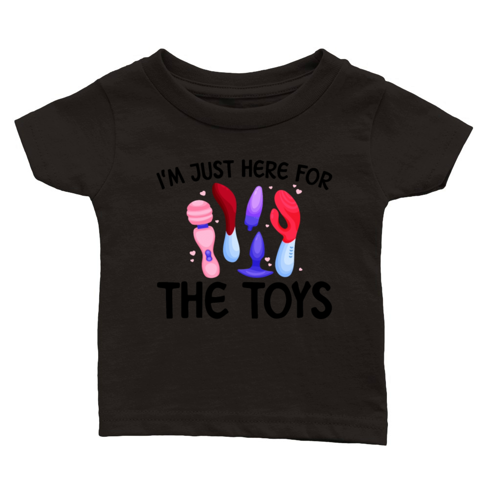 Im Just Here For The Toys Raunchy Womens Classic Baby Crewneck T-shirt