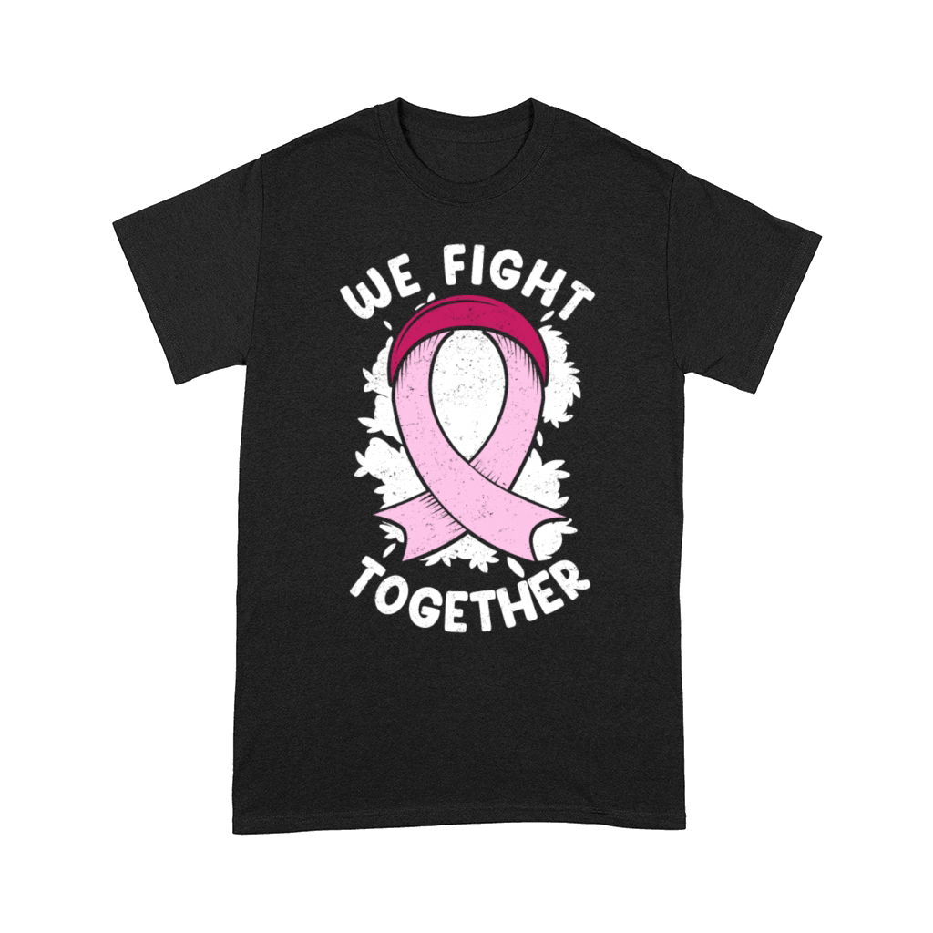 We Fight Together Breast Cancer Comfort T-shirt