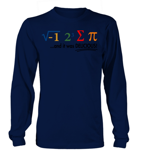 I Ate Some Pie And It Was Delicious 8 Pi Day 1WH2 Long sleeved Unisex