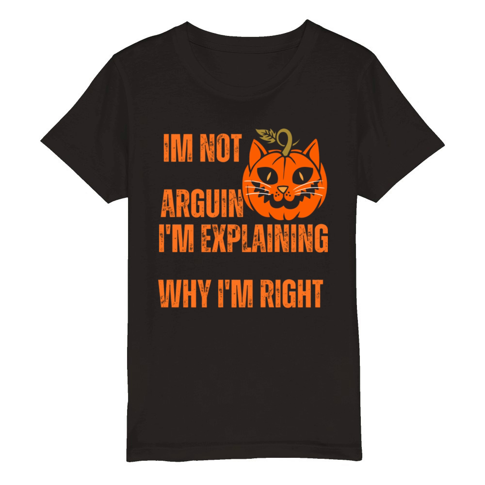 Im not arguing Im explaining why Im right Organic Kids Crewneck T-shirt