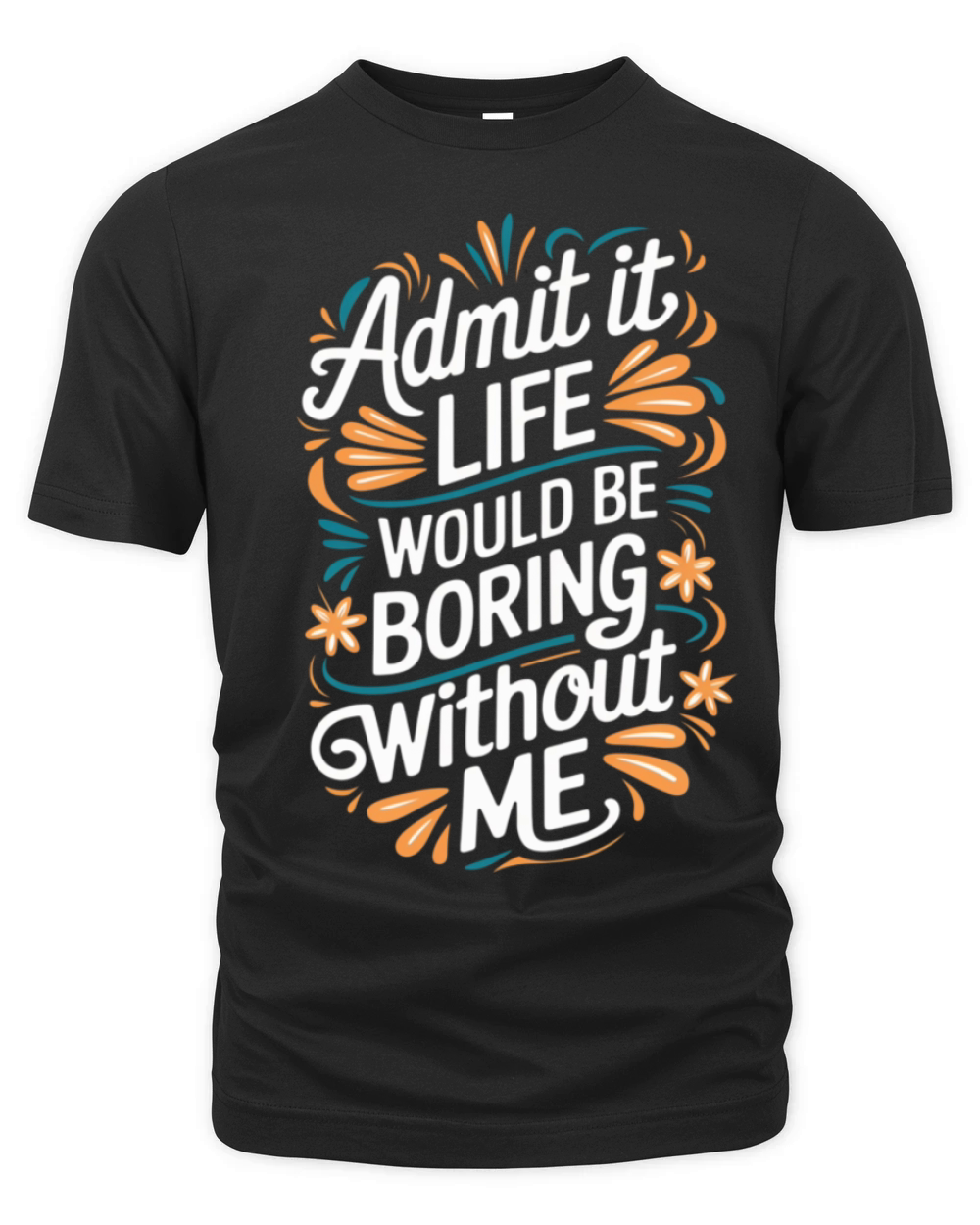 Funny Quote humorous sayings sarcastic Adult Humor Organic Unisex T-shirt