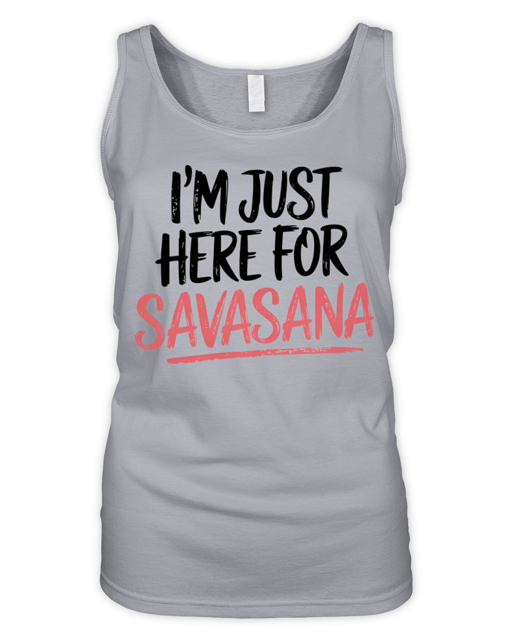 Im Just Here For Savasana Funny Yoga Meditation Organic Women's Tank Top