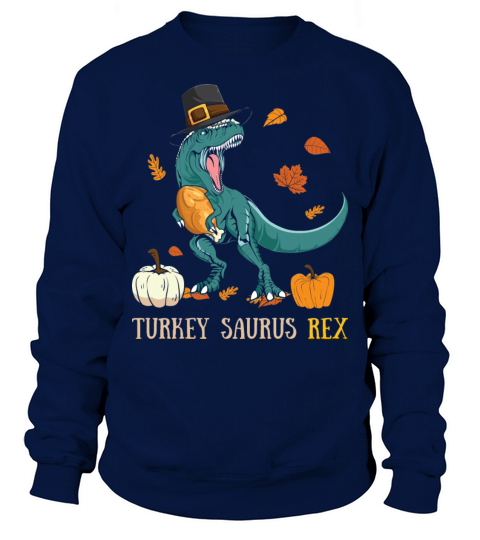 Dinosaur Thanksgiving Boys Turkey Saurus T Rex Sweatshirt Unisex