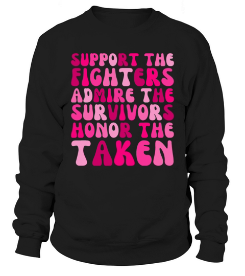 Support The Fighters Admire The Survivors Sweatshirt Unisex