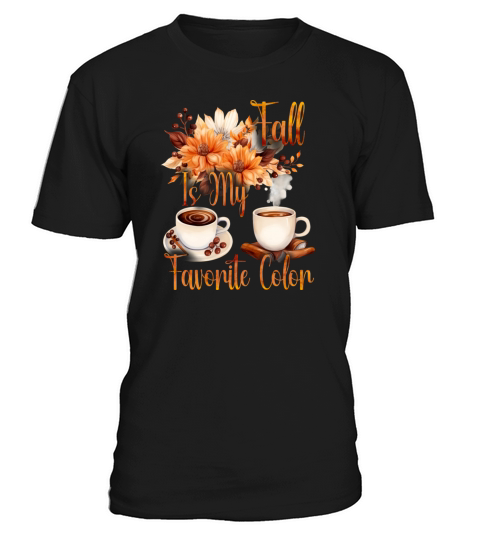 Fall is My Favorite Color - Pumpkin Spice Latte T-Shirt Unisex