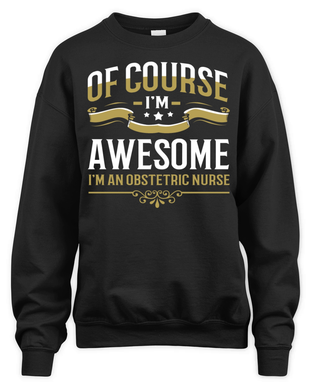 Funny Obstetrician Quotes Obstetrics Ob Nurse Unisex Premium Crewneck Sweatshirt