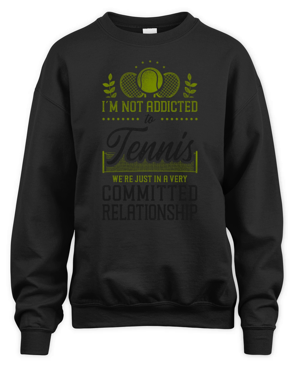 Funny Tennis Player Racket Im Not Unisex Premium Crewneck Sweatshirt