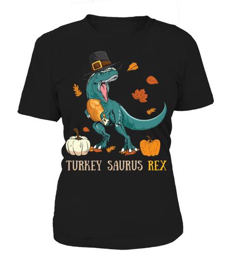 Dinosaur Thanksgiving Boys Turkey Saurus T Rex Women's T-Shirt
