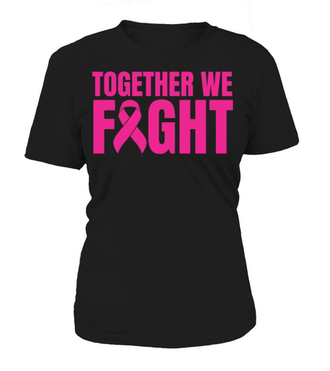 Pink Together We Fight Breast Cancer Women's T-Shirt