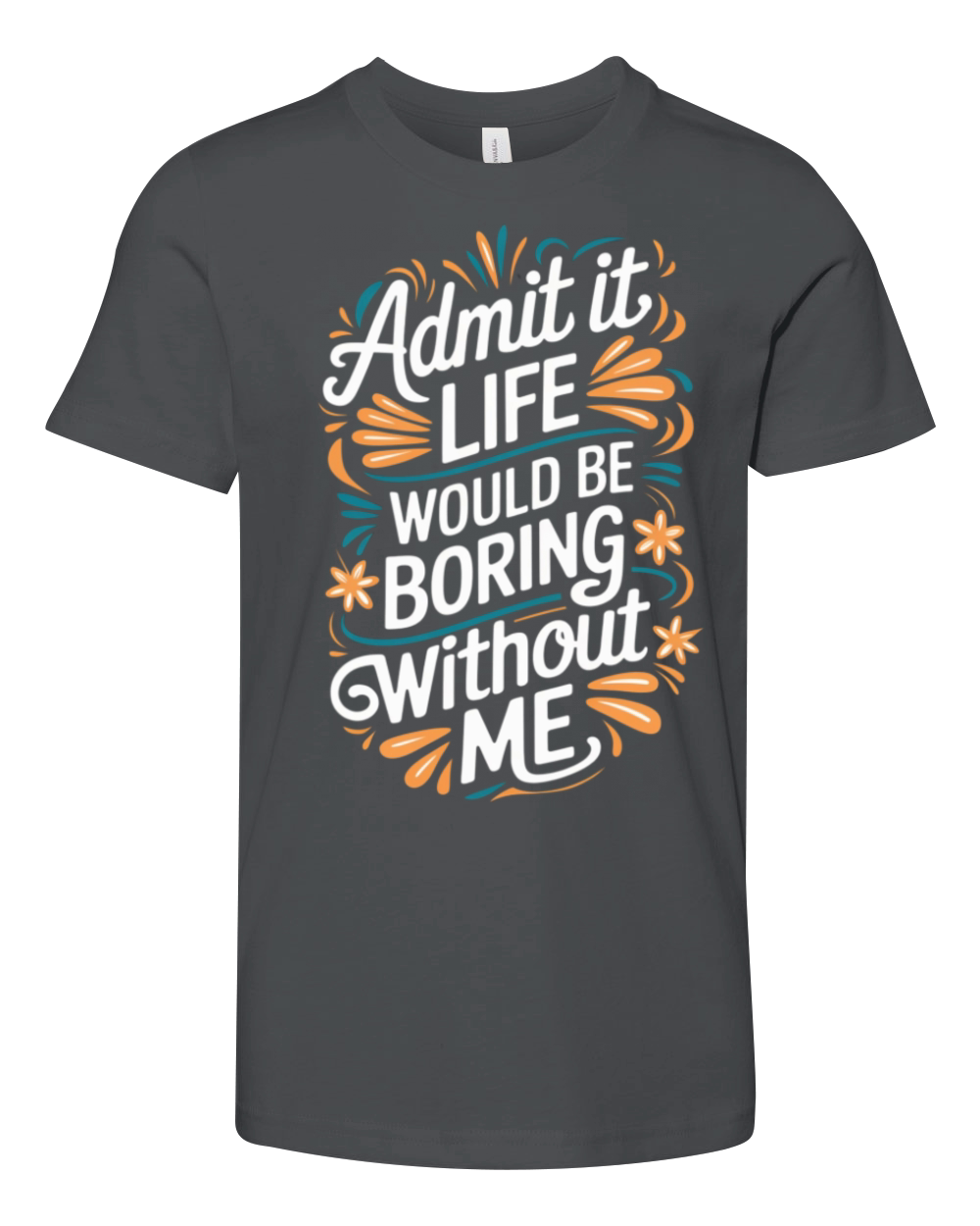 Funny Quote humorous sayings sarcastic Adult Humor Youth Unisex Jersey Tee