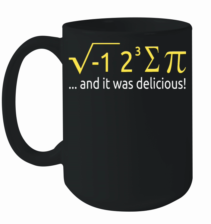 I Ate Some Pie And It Was Delicious 8 Pi Day 2BK10 Ceramic Mug