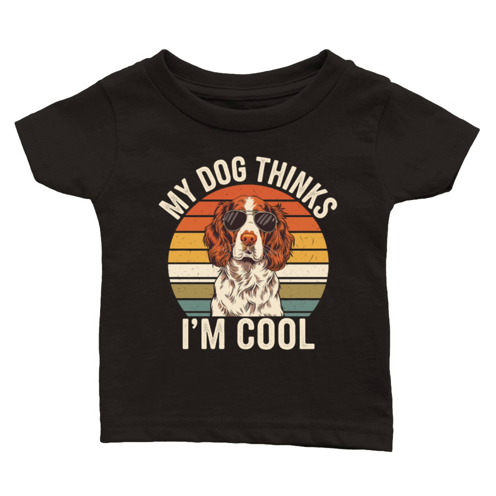 Brittany Spaniel My Dog Thinks Im Cool Classic Baby Crewneck T-shirt