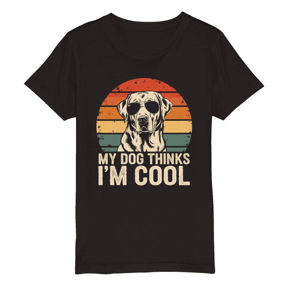 Labrador Retriever My Dog Thinks Im Cool Organic Kids Crewneck T-shirt