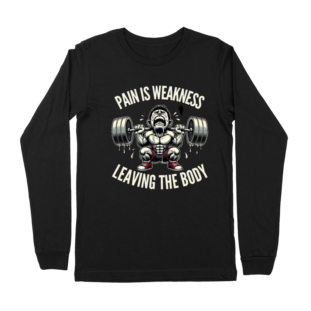 Pain is Weakness Leaving the Body - Funny Gym Premium Long Sleeve