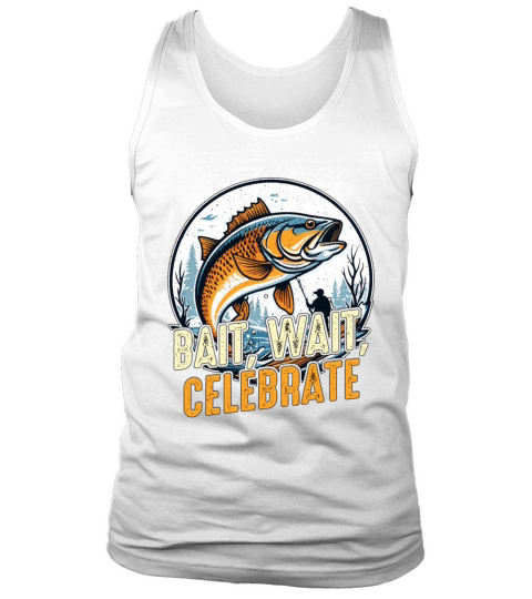 Fishing And Hunting Bait Wait Celebrate Fisherman Tank Top Unisex
