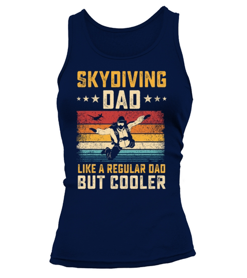 Skydiving Dad Like Regular Dad But Cooler Father Tank top Woman