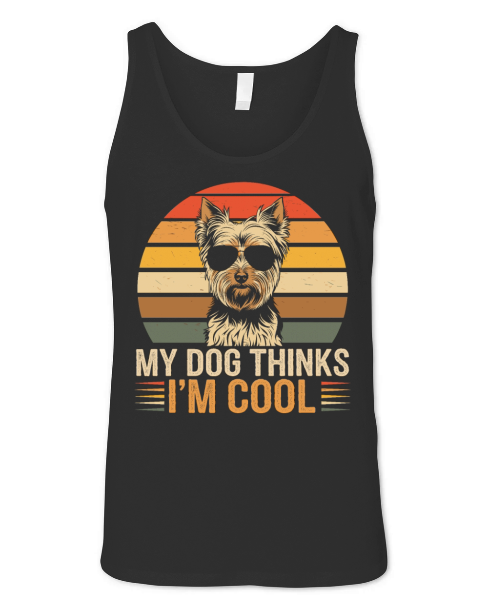 Yorkshire Terrier My Dog Thinks Im Cool Yorkie Unisex Jersey Tank