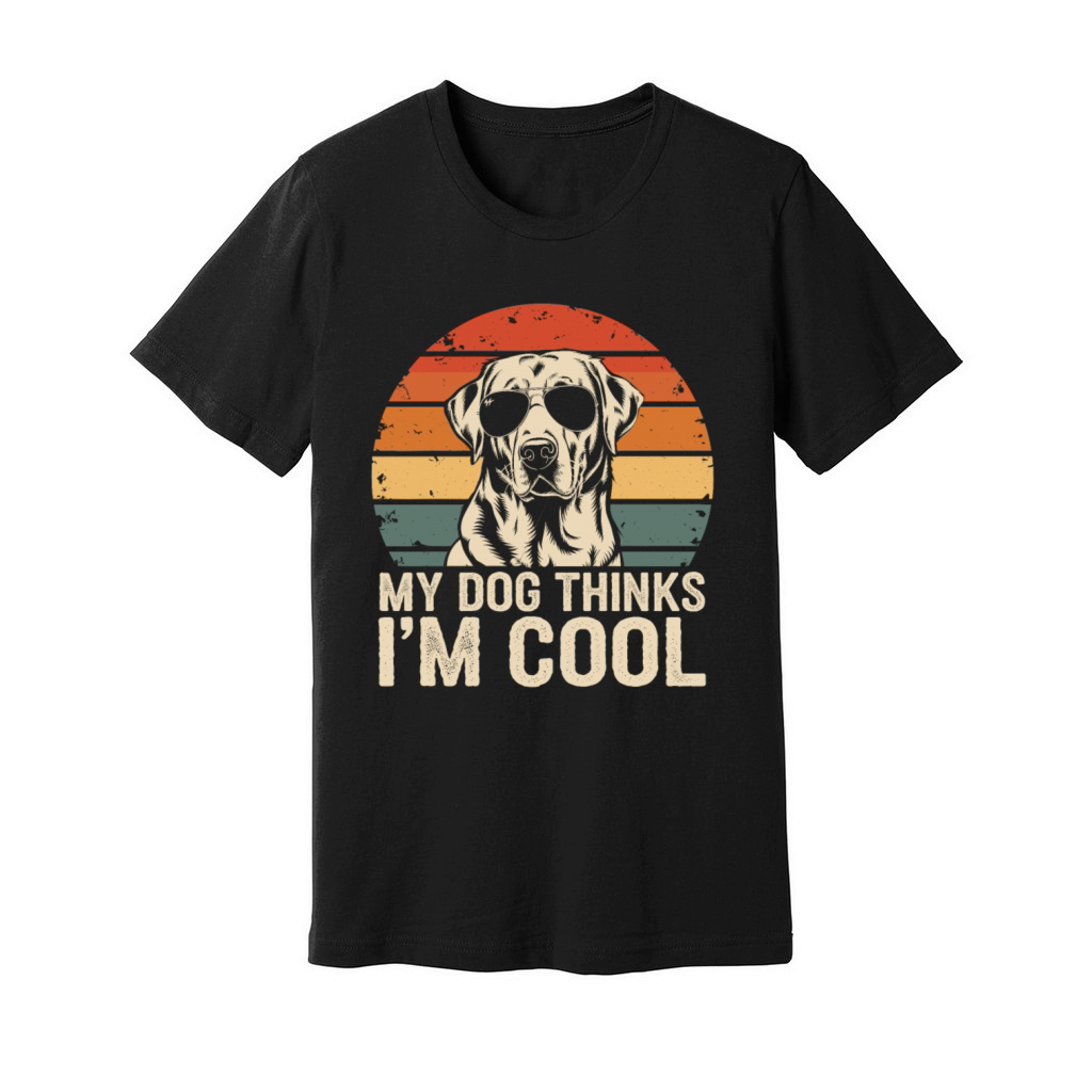 Labrador Retriever My Dog Thinks Im Cool Unisex Jersey Tee