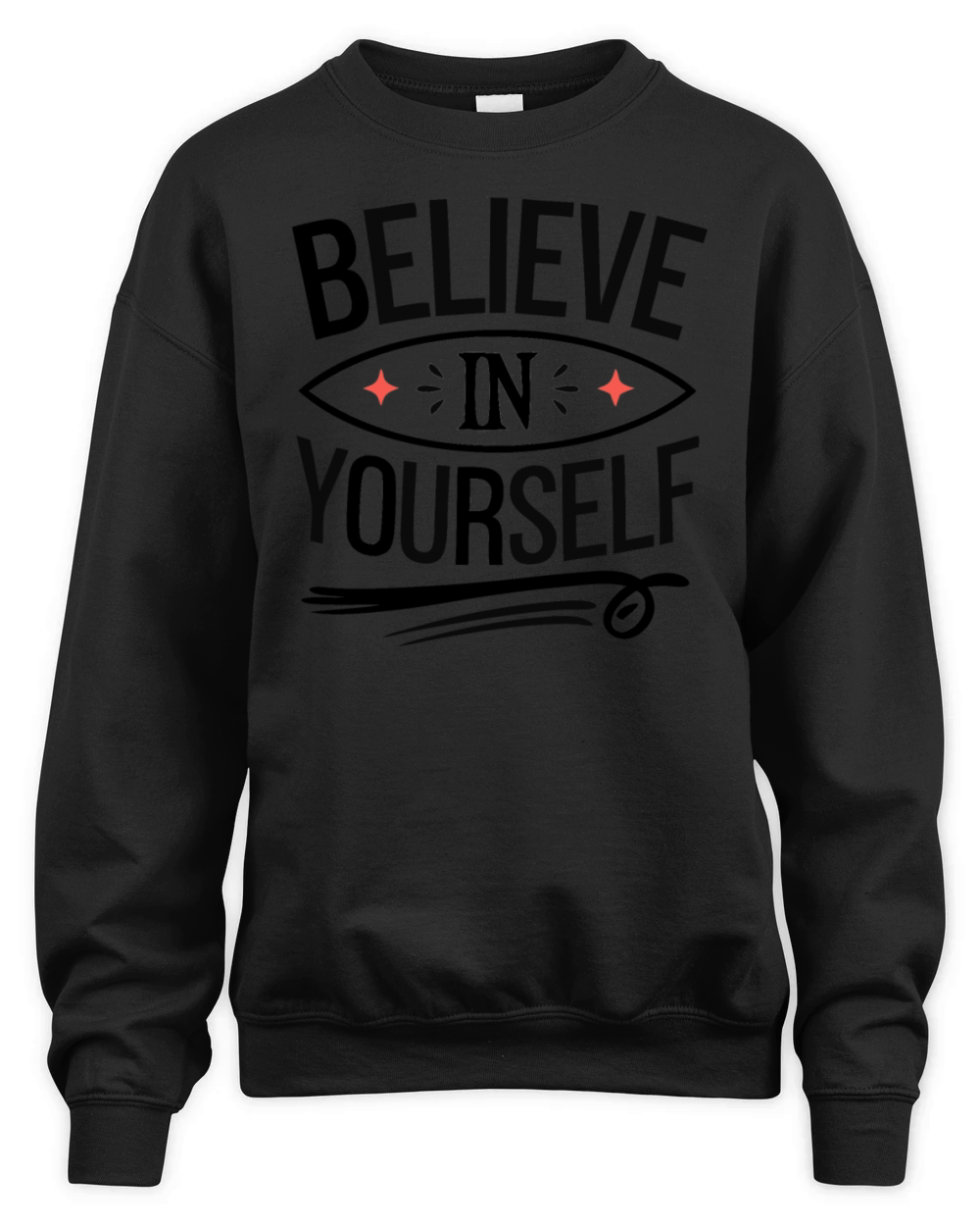 Believe In Yourself - Motivational Quote Unisex Premium Crewneck Sweatshirt