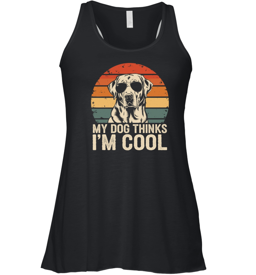 Labrador Retriever My Dog Thinks Im Cool Women's Flowy Tank Top