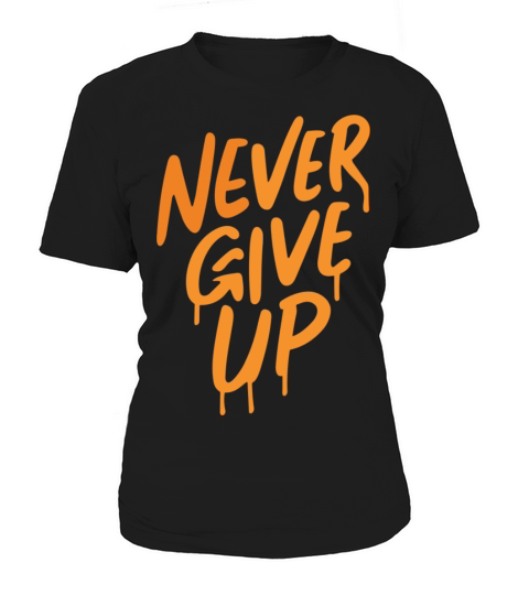Never Give Up Women's T-Shirt