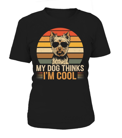 Yorkshire Terrier My Dog Thinks Im Cool Yorkie Women's T-Shirt