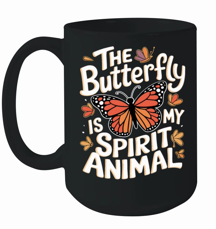 The Butterfly Is My Spirit Animal Ceramic Mug