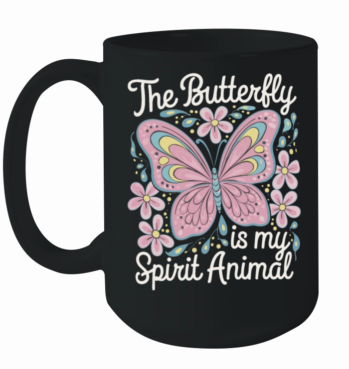 The Butterfly Is My Spirit Animal Ceramic Mug