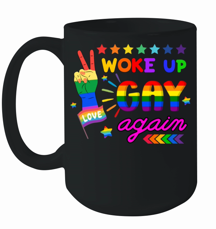 Woke Up Gay Again Ceramic Mug