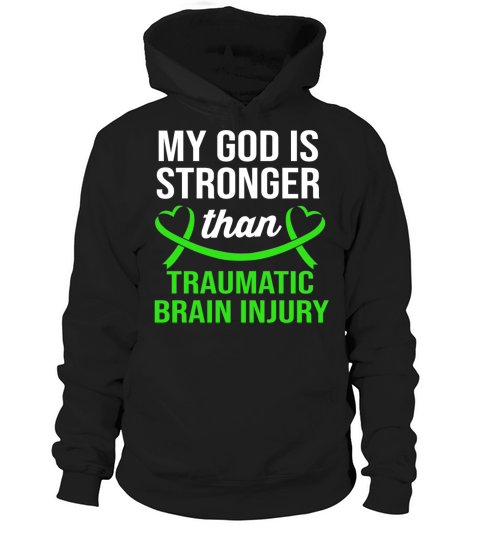 My God Is Stronger Than Traumatic Brain Injury Hoodie Unisex