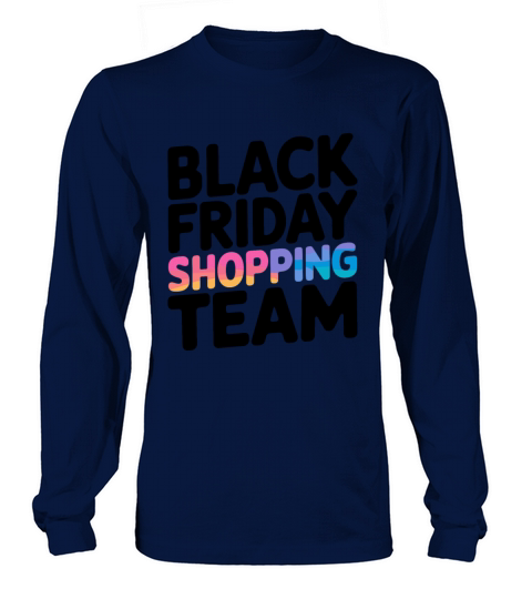 Black Friday Shopping Team Long sleeved Unisex