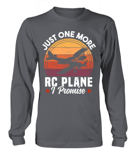 Just One More RC Plane I Promise Long sleeved Unisex