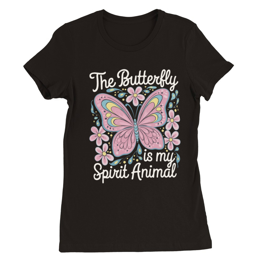 The Butterfly Is My Spirit Animal Premium Womens Crewneck T-shirt