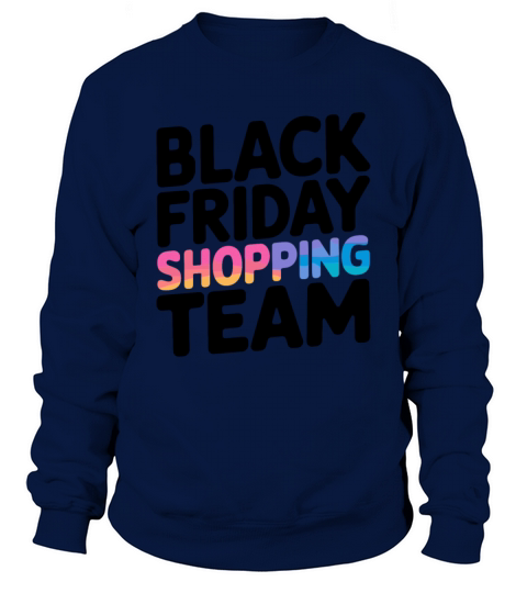 Black Friday Shopping Team Sweatshirt Unisex