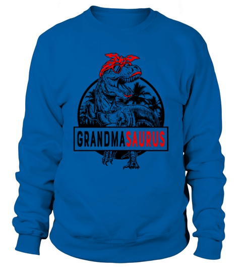 Grandmasaurus Grandma Saurus Mothers Day 1WH1 Sweatshirt Unisex