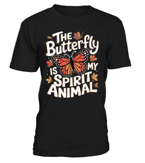 The Butterfly Is My Spirit Animal T-Shirt Unisex
