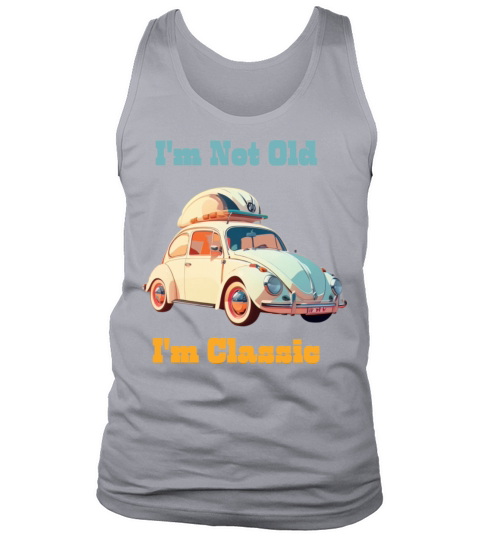 Im not old Im Classic Tank Top Unisex