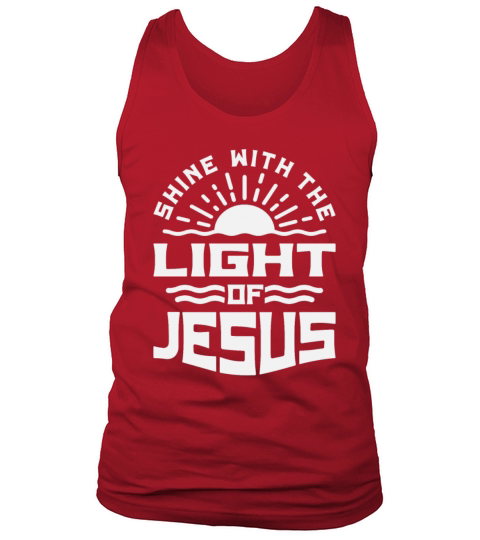 Shine With The Light of Jesus - Christian Quote Tank Top Unisex