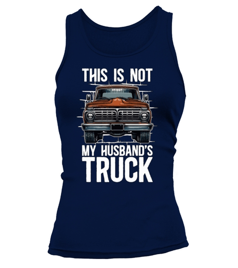 Pickup Truck This Is Not My Husbands Moving Van Tank top Woman